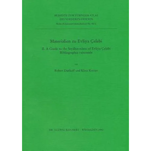 Materialien Zu Evliya Celebi II.: A Guide to Seyahat-Name of Evliya Celebi. Bibliographie Raisonnee