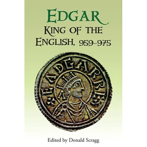 Edgar, King of the English, 959-975: New Interpretations