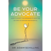 Be Your Advocate: Learn to Accept the Experience of Addiction as a Path to Uncover Your Potential