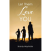 Let Them Love You