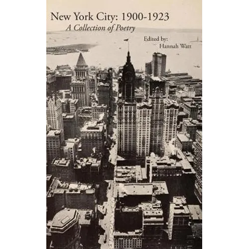 New York City: 1900-1923: A Collection of Poetry