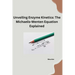 Unveiling Enzyme Kinetics: The Michaelis - Menten Equation Explained