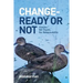 Change - Ready or Not: Climate: Our Choice, Our Responsibility