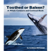 Toothed or Baleen? a Whale Compare and Contrast Book