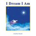 I Dream I Am