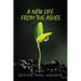 A New Life From The Ashes