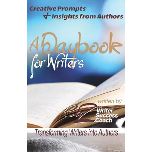 A Daybook for Writers: Transforming Writers into Authors