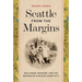 Seattle from the Margins: Exclusion, Erasure, and the Making of a Pacific Coast City