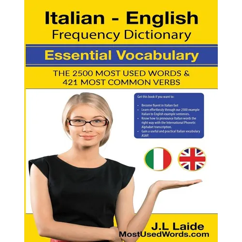 Italian English Frequency Dictionary - Essential Vocabulary: 2500 Most Used Words & 421 Most Common Verbs