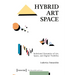 Hybrid Art Space: Relational Dynamics of Art, Space, and Digital Visibility