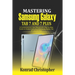 Mastering Samsung Galaxy Tab S7 and S7 plus: A comprehensive User Manual With Step-by-Step Guide to hidden features of Samsung Galaxy Tab S7 and S7 pl