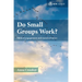 Do Small Groups Work?: Biblical Engagement and Transformation