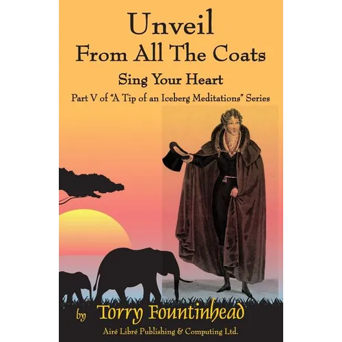 Unveil From All The Coats: Sing Your Heart