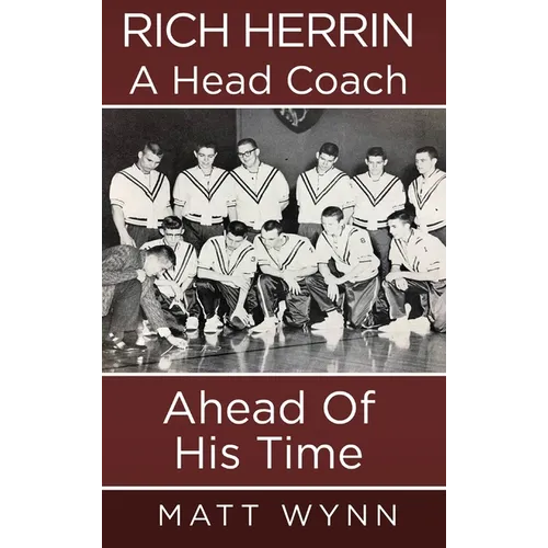 Rich Herrin A Head Coach Ahead of his Time