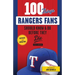 100 Things Rangers Fans Should Know & Do Before They Die