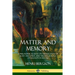 Matter and Memory: A Philosophical Essay on the Relation of Body and Spirit, and the Psychology of Religion in Recall
