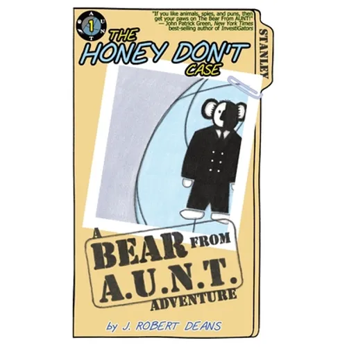 The Honey Don't Case: A Bear From AUNT Adventure