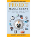 Project Management: How to Become a Better Project Manager (How to Effectively Manage Any Project Like a True Professional)