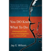 You DO Know What To Do: A Statement of Truth, a Word of Encouragement, & a Matter of Faith