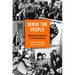 Serve the People: Making Asian America in the Long Sixties
