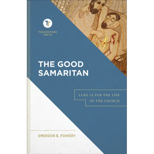 The Good Samaritan: Luke 10 for the Life of the Church