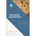 The Good Samaritan: Luke 10 for the Life of the Church