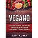 Vegano: Recetario Vegano de Alta Proteína Con Recetas Sin Lácteos Para Vegetarianos y Veganos Radicales