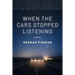 When The Cars Stopped Listening