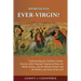 Aiparthenos Ever-Virgin? Understanding the Orthodox Catholic Doctrine of the Perpetual Virginity of Mary, the Mother of Jesus, and the Identity of Jam