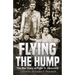 Flying the Hump: The War Diary of Peter H. Dominick