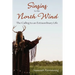 Singing to the North Wind: The Calling to an Extraordinary Life
