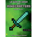 Guia de Juego para MINECRAFTERS: La Guía Definitiva de Minecraft