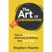 The Art of Conversation: How to Communicate Effectively by Refining Your Social Skills
