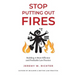 Stop Putting Out Fires: Building a More Efficient and Profitable Law Practice