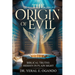 The Origin of Evil: Biblical Truths Hidden in Plain Sight