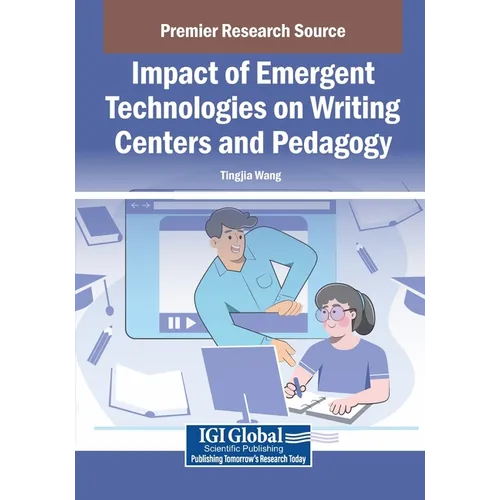 Impact of Emergent Technologies on Writing Centers and Pedagogy
