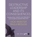 Destructive Leadership in the Workplace and Its Consequences: Translating Theory and Research Into Evidence-Based Practice