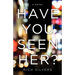 Have You Seen Her?