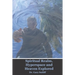Spiritual Realm, Hyperspace and Heaven Explored: Assuming a higher dimensional spiritual realm, the nature of heaven and the unseen world is explored