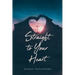 Straight to Your Heart
