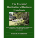 The Essential Horticultural Business Handbook: Proven techniques, forms, and resources to make your small business more focused, organized...and profi