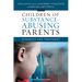 Children of Substance-Abusing Parents: Dynamics and Treatment