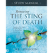 Removing the Sting of Death Study Manual: Experience New Depths of God's Presence in Times of Pain, Grief, and Loss