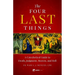 The Four Last Things: A Catechetical Guide to Death, Judgment, Heaven, and Hell