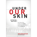 Under Our Skin: Getting Real about Race. Getting Free from the Fears and Frustrations That Divide Us.