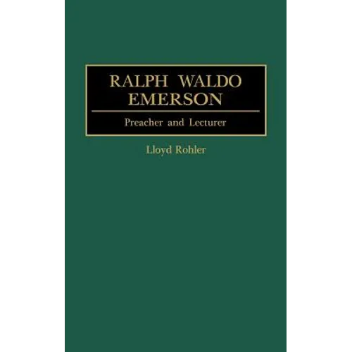 Ralph Waldo Emerson: Preacher and Lecturer