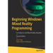 Beginning Windows Mixed Reality Programming: For Hololens and Mixed Reality Headsets