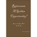 Retirement: A Golden Opportunity!