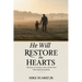 He Will Restore The Hearts: The Story of a Father, a Son, and the God Who Heals Generations