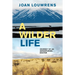 A Wilder Life: Journey of an Adventuring Doctor